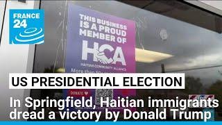 In Springfield, Haitian immigrants dread a victory by Donald Trump in the US presidential election