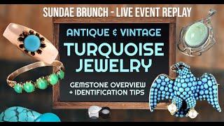 Turquoise Jewelry - Research & Identification Tips - Sundae Brunch Replay 04/03/24