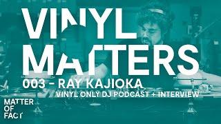 Ray Kajioka - Techno Vinyl Only DJ Mix + Interview - VINYL MATTERS 003