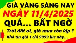 Giá vàng hôm nay ngày 11/4/2025 - giá vàng 9999, vàng sjc, vàng nhẫn 9999,...
