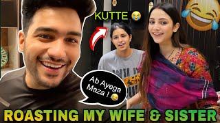 Roasting My Wife And Sister Together | @tusharshrutivlogs