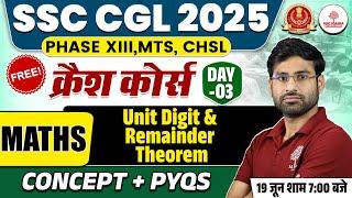 SSC CGL MATHS CLASSES 2025 | SSC CGL MATHS | UNIT DIGIT & REMAINDER THEOREM | MATHS FOR SSC CGL 2025