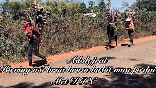 Adoh jrai - Hơning mŏ bruă hrơm hơbĭt mua pơdai - Met Đin