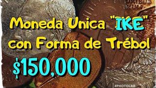 Moneda Unica " Ike"  con Forma de Trébol  /  $105,000