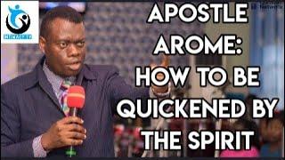 HOW TO BE QUICKENED BY THE SPIRIT || APOSTLE AROME OSAYI