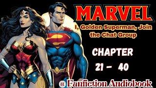 Marvel: I, Golden Superman, Join the Chat Group Chapter 21 - 40