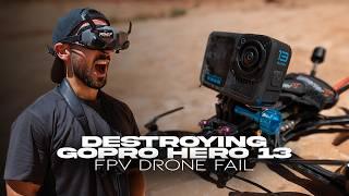 Destroying the New GoPro Hero 13: Epic FPV Drone Fail