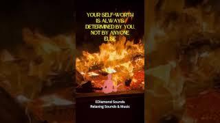 Fire Up Your Self-Worth | Stress Be Gone! Feel At Peace Within