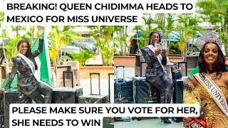 MEXICO MISS UNIVERSE 2024|| QUEEN CHIDIMMA VANESSA ADETSHINA TRAVELS TO MEXICO . PLEASE VOTE