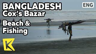 【K】Bangladesh Travel-Cox‘s Bazar[방글라데시 여행-콕스바자르]백사장 해변과 고기잡이/Beach&Fishing/Sandy beach