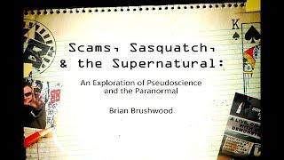 Scams, Sasquatch, and the Supernatural | Brian Brushwood