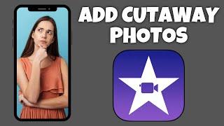 How To Add Cutaway Photos To A Video In iMovie | Step By Step Guide - iMovie Tutorial