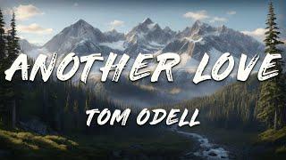 Tom Odell - Another Love (Clean) [Lyrics]
