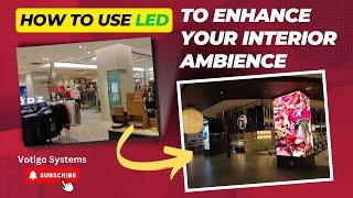 How to use LED displays to enhance your interior ambience.