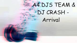 A4 DJS TEAM & DJ CRASH - Arrival