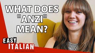 What Does "Anzi" Mean? | Easy Italian 47