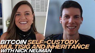 Nick Neuman: Bitcoin Multisig Collaborative Self-Custody and Inheritance Planning with Casa