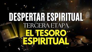 TERCERA ETAPA en el DESPERTAR ESPIRITUAL: EL TESORO ESPIRITUAL 