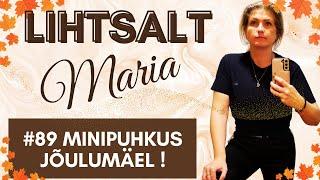 VLOG 89 | JÕULUMÄE MINIPUHKUS | LIHTSALT MARIA