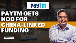 Paytm Gets Govt Nod Allowing Funding From China-Linked Investors | Paytm Share News