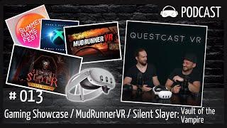 Questcast VR Podcast #013 Gaming Showcase / MudRunner VR / Silent Slayer: Vault of the Vampire