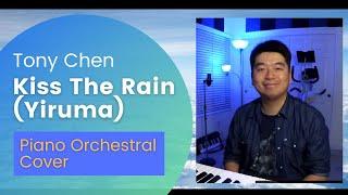 Tony Chen - Kiss The Rain - Piano Orchestral Cover - Yiruma