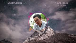 Rang Goma Jal  |  Ladakhi Love Song 2020 | Stanzin Wangchuk