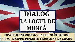 Invata engleza | Dialog la locul de munca - Discutie cu colegul de serviciu