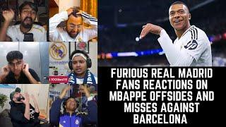 FURIOUS and FRUSTRATED REAL MADRID Fans Reactions to MBAPPE OFFSIDES and MISSES against BARCELONA