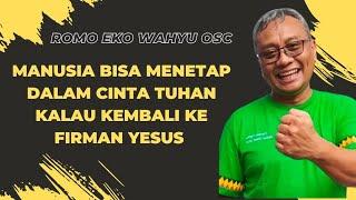 MANUSIA BISA MENETAP  DALAM CINTA TUHAN, KALAU KEMBALI KE FIRMAN YESUS