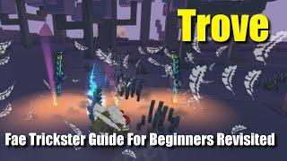 Trove Fae Trickster Guide For Beginners Revisit