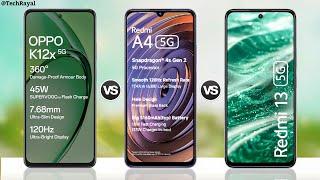 Oppo K12x 5g vs Redmi A4 5g vs Redmi 13 5g || Full Comparison