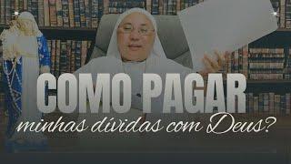 Como pagar minhas dívidas com Deus