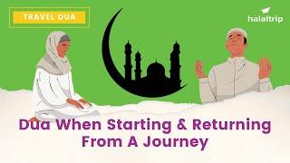 When Starting & Returning from A Journey | Travel Dua