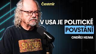 ONDŘEJ HEJMA: Trump je jako Havel, oba jsou z rodin developerů. USA čeká politické povstání