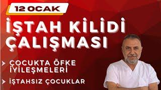 12 Ocak İŞTAH KİLİDİ ÇALIŞMASI ~Çocukta öfke iyileşmleri ~İştahsız çocuklar