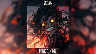 STXLXN - FUNK OF GOTH (Brazilian Funk)