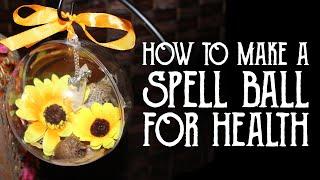 Good Health & Strength Spell Ball - How to Make A Witches Ball - Witchcraft - Magical Crafting