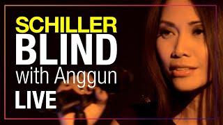 SCHILLER: „Blind" // Live // with Anggun