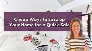 7 Cheap Ways to Jazz Up Your Home to Sell in 2024