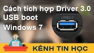 Cách tích hợp Driver USB 3.0 Windows 7 vào USB boot (cả 32bit và 64bit)