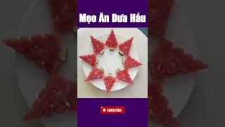7 mẹo ăn dưa hấu vừa ngon vừa lạ, bạn đã thử chưa? #meovatcuocsong #meovayhay