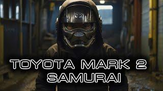 Samurai Toyota Mark 2  A samurai has no goal, only a path