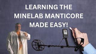 MINELAB MANTICORE BOOT CAMP. LEARNING THE MANTICORE MADE EASY!