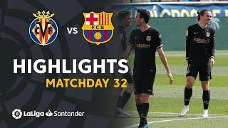 Highlights Villarreal CF vs FC Barcelona (1-2)