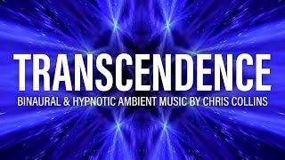 TRANSCENDENCE  1 Hour of Hypnotic and Relaxing Binaural Music by Chris Collins