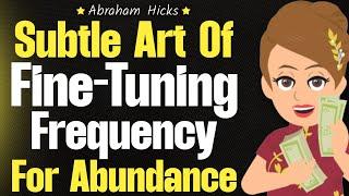 The Subtle Art of Prosperous Living!🪄 Abraham Hicks 2024