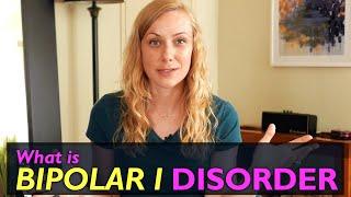 Bipolar I Disorder, what is it?