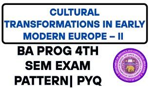 CULTURAL TRANSFORMATIONS IN EARLY MODERN EUROPE – II Exam Pattern PYQ BA Prog 4th Semester DU