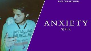 Anxiety - @vinr0777  | UK14 | @hhhcru7550